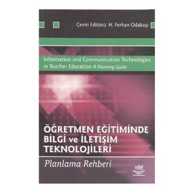 ÖĞRETMEN EĞİTİMİNDE BILGI VE İLETİŞİM TEKNOLOJILERI PLANLAMA REHBERI - H. FERHAN ODABAŞI