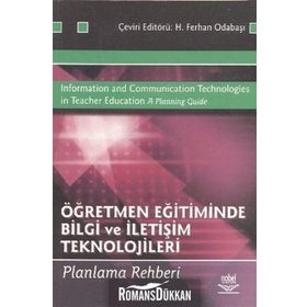 ÖĞRETMEN EĞİTİMİNDE BILGI VE İLETİŞİM TEKNOLOJILERI PLANLAMA REHBERI - H. FERHAN ODABAŞI