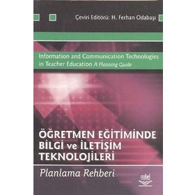 ÖĞRETMEN EĞİTİMİNDE BILGI VE İLETİŞİM TEKNOLOJILERI PLANLAMA REHBERI - H. FERHAN ODABAŞI