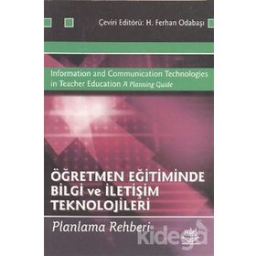 ÖĞRETMEN EĞİTİMİNDE BILGI VE İLETİŞİM TEKNOLOJILERI PLANLAMA REHBERI - H. FERHAN ODABAŞI