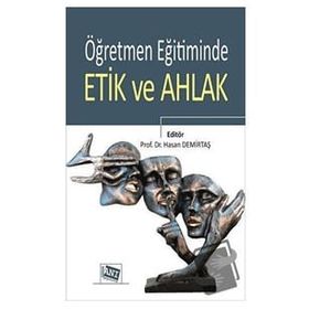 Öğretmen Eğitiminde Etik ve Ahlak Anı Yayıncılık