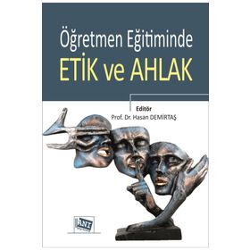 Öğretmen Eğitiminde Etik ve Ahlak - Kolektif