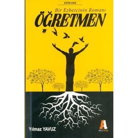 Öğretmen - Ezberleri Bozan Adam - Yılmaz Yavuz
