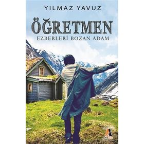 Öğretmen - Ezberleri Bozan Adam - Yılmaz Yavuz