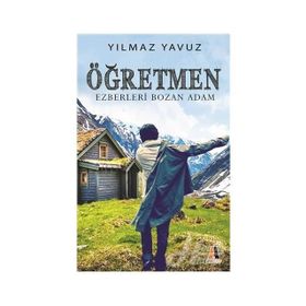 Öğretmen - Ezberleri Bozan Adam - Yılmaz Yavuz