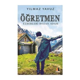 Öğretmen - Ezberleri Bozan Adam - Yılmaz Yavuz