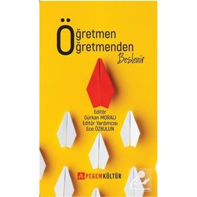 Öğretmen Öğretmenden Beslenir - Pegem Kültür