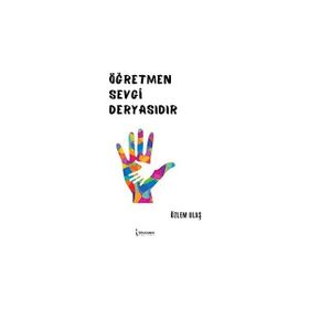 Öğretmen Sevgi Deryasıdır - Özlem Ulaş
