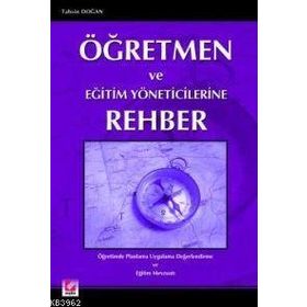ÖĞRETMEN VE EĞİTİM YÖNETİCİLERİNE REHBER - TAHSIN DOĞAN