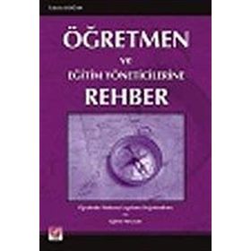 ÖĞRETMEN VE EĞİTİM YÖNETİCİLERİNE REHBER - TAHSIN DOĞAN