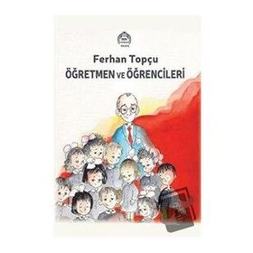 Öğretmen ve Öğrencileri Ferhan Topçu
