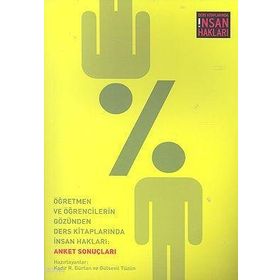 ÖĞRETMEN VE ÖĞRENCILERIN GÖZÜNDEN DERS KITAPLARINDA İNSAN HAKLARI: ANKET SONUÇLARI - GÜLSEVIL TÜZÜN;KADIR R. GÜRTAN