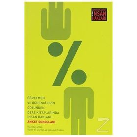 ÖĞRETMEN VE ÖĞRENCILERIN GÖZÜNDEN DERS KITAPLARINDA İNSAN HAKLARI: ANKET SONUÇLARI - GÜLSEVIL TÜZÜN;KADIR R. GÜRTAN