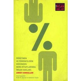 ÖĞRETMEN VE ÖĞRENCILERIN GÖZÜNDEN DERS KITAPLARINDA İNSAN HAKLARI: ANKET SONUÇLARI - GÜLSEVIL TÜZÜN;KADIR R. GÜRTAN