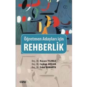 ÖĞRETMEN VE ÖĞRETMEN ADAYLARI İÇİN REHBERLIK - ESRA İŞMEN GAZİOĞLU, ŞENGÜL MERTOL İLGAR