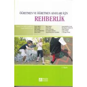 ÖĞRETMEN VE ÖĞRETMEN ADAYLARI İÇİN REHBERLIK - ESRA İŞMEN GAZİOĞLU, ŞENGÜL MERTOL İLGAR