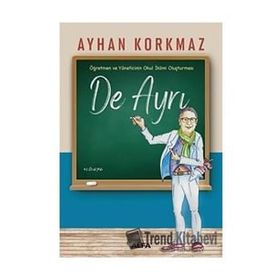 Öğretmen ve Yöneticinin Okul İklimi Oluşturması -De Ayrı - Ayhan Korkmaz