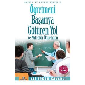 ÖĞRETMENİ BAŞARIYA GÖTÜREN YOL - ALI ERKAN KAVAKLI