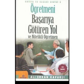 ÖĞRETMENİ BAŞARIYA GÖTÜREN YOL - ALI ERKAN KAVAKLI