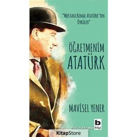 Öğretmenim Atatürk - Mavisel Yener