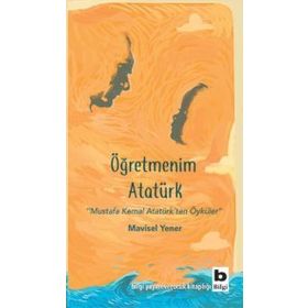 Öğretmenim Atatürk - Sevgi Tanrısever