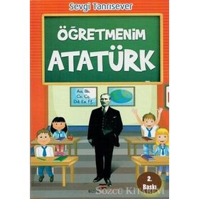 Öğretmenim Atatürk - Sevgi Tanrısever