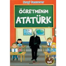 Öğretmenim Atatürk - Sevgi Tanrısever
