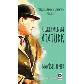 Öğretmenim Atatürk - Sevgi Tanrısever