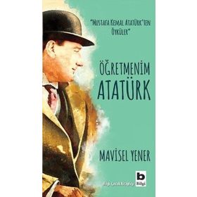 Öğretmenim Atatürk - Sevgi Tanrısever
