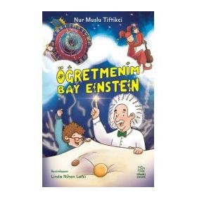 Öğretmenim Bay Einstein - Nur Muslu Tiftikci