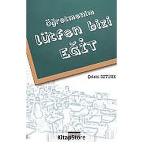 ÖĞRETMENİM LÜTFEN BIZI EĞİT - ÇELEBİ ÖZTÜRK