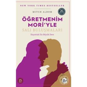 ÖĞRETMENİM MORI´YLE SALI BULUŞMALARI HAYATTAKI EN BÜYÜK DERS - MITCH ALBOM