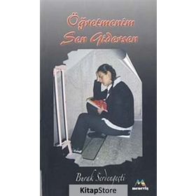 ÖĞRETMENİM SEN GIDERSEN - BURAK SERDENGEÇTİ