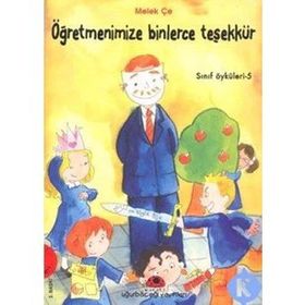 ÖĞRETMENİMİZE BINLERCE TEŞEKKÜR SINIF ÖYKÜLERİ - 5 - MELEK ÇE