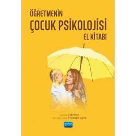 Öğretmenin Çocuk Psikolojisi El Kitabı Nobel Akademik Yayıncılık