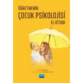 Öğretmenin Çocuk Psikolojisi El Kitabı Nobel Akademik Yayıncılık