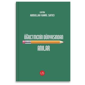 Öğretmenin Dünyasından Anılar - US Yayınları