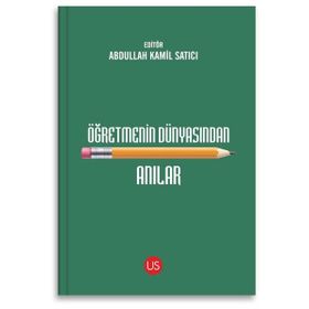 Öğretmenin Dünyasından Anılar - US Yayınları