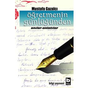 ÖĞRETMENİN GÜNLÜĞÜ - MUSTAFA GAZALCI