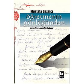ÖĞRETMENİN GÜNLÜĞÜ - MUSTAFA GAZALCI
