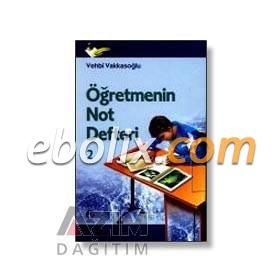 Öğretmenin Not Defteri- 2 - Vehbi Vakkasoğlu