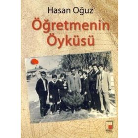 ÖĞRETMENİN ÖYKÜSÜ - HASAN OĞUZ