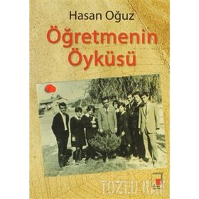 ÖĞRETMENİN ÖYKÜSÜ - HASAN OĞUZ