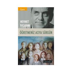 Öğretmeniz Acıya Sürgün - Mehmet Başaran