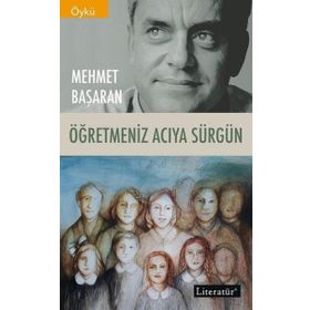 Öğretmeniz Acıya Sürgün - Mehmet Başaran