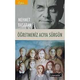 Öğretmeniz Acıya Sürgün - Mehmet Başaran