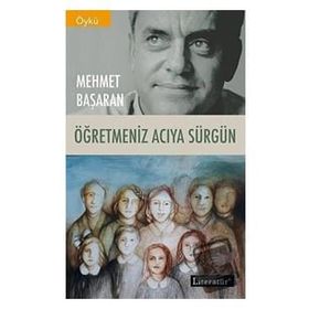 Öğretmeniz Acıya Sürgün - Mehmet Başaran