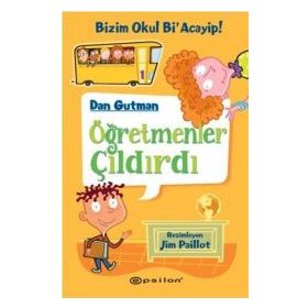 ÖĞRETMENLER ÇILDIRDI - DAN GUTMAN