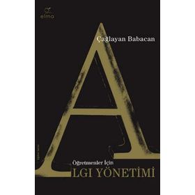 Öğretmenler İçin Algı Yönetimi Çağlayan Babacan Elma Yayınevi