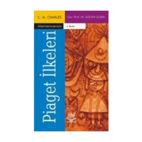 ÖĞRETMENLER İÇİN PIAGET İLKELERİ - C. M. CHARLES